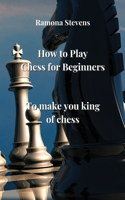 How to Play Chess for Beginners