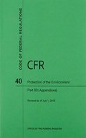 Code of Federal Regulations, Title 40, Protection of Environment, PT. 60 (Appendices), Revised as of July 1, 2015