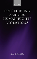 Prosecuting Serious Human Rights Violations