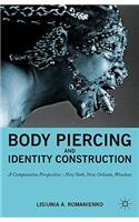 Body Piercing and Identity Construction: A Comparative Perspective -- New York, New Orleans, Wroc?aw