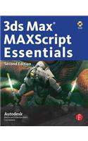 3ds Max MAXScript Essentials: (Autodesk 3ds Max 9 Maxscript Essentials)