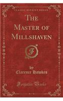 The Master of Millshaven (Classic Reprint): (English)