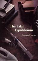 The Fatal Equilibrium