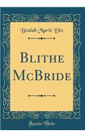 Blithe McBride (Classic Reprint)