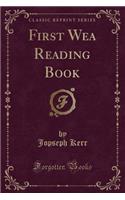 First Wea Reading Book (Classic Reprint)