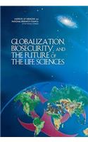 Globalization, Biosecurity, and the Future of the Life Sciences