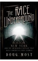 The Race Underground: Boston, New York, and the Incredible Rivalry That Built America's First Subway