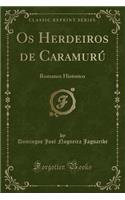 OS Herdeiros de Caramurú: Romance Historico (Classic Reprint)