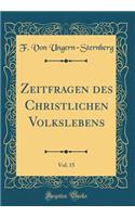 Zeitfragen Des Christlichen Volkslebens, Vol. 15 (Classic Reprint)