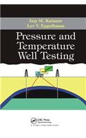 Pressure and Temperature Well Testing