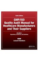 GMP/ISO Quality Audit Manual for Healthcare Manufacturers and Their Suppliers, (Volume 2 - Regulations, Standards, and Guidelines)
