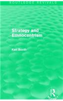 Strategy and Ethnocentrism (Routledge Revivals)