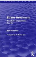 Bizarre Behaviours (Psychology Revivals)