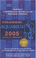 Aquarius (Super Horoscopes 2005)