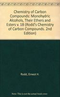Monohydric Alcohols, Their Ethers and Esters (v. 1B) (Rodd's Chemistry of Carbon Compounds. 2nd Edition)