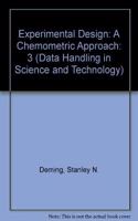 Experimental Design: A Chemometric Approach: 3 (Data Handling in Science and Technology)