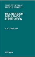Molybdenum Disulphide Lubrication (Volume 35) (Tribology and Interface Engineering, Volume 35)