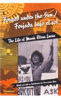 Forged Under the Sun/Forjada Bajo El Sol