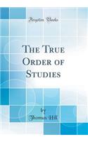 The True Order of Studies (Classic Reprint)