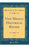 New Mexico Historical Review, Vol. 3 (Classic Reprint)