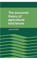 The Economic Theory of Agricultural Land Tenure