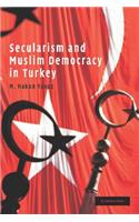 Secularism and Muslim Democracy in Turkey