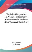 Tale of Beryn with A Prologue of the Merry Adventure of the Pardoner with a Tapster at Canterbury