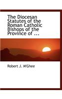 The Diocesan Statutes of the Roman Catholic Bishops of the Province of ...