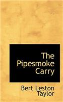 The Pipesmoke Carry