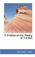 A Treatise on the Theory of Friction: (English)