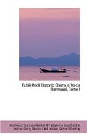 Publii Ovidii Nasonis Opera E Textu Burmanni, Tome I: (English)