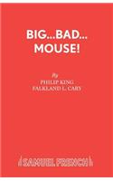 Big Bad Mouse!: (Acting Edition S.)