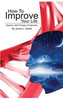 How To Improve Your Life: Dreams, Self-Therapy and Genetics