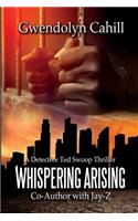 Whispering Arising: A Detective Ted Swoop Thriller