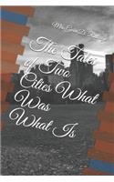 Tales of Two Cities What Was What Is