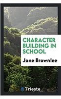 Character Building in School