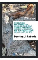 The Southern Practitioner, an independent monthly journal, Devoted to Medicine and surgery, Vol. 11, Nashville, june, 1889, No. 6, pp. 235-278