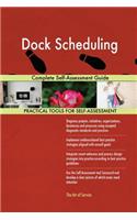 Dock Scheduling Complete Self-Assessment Guide