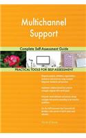 Multichannel Support Complete Self-Assessment Guide