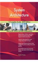 System Architecture A Complete Guide - 2019 Edition