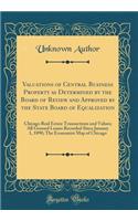Valuations of Central Business Property as Determined by the Board of Review and Approved by the State Board of Equalization: Chicago Real Estate Transactions and Values; All Ground Leases Recorded Since January 1, 1890; The Economist Map of Chicag