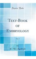 Text-Book of Embryology, Vol. 1 (Classic Reprint)