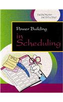 Power Building in Scheduling