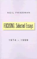 Focusing: Selected Essays