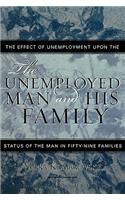 Unemployed Man and His Family: The Effect of Unemployment Upon the Status of the Man in Fifty-Nine Families