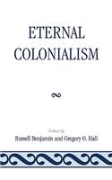 Eternal Colonialism