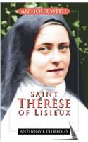 An Hour with Saint Therese of Lisieux