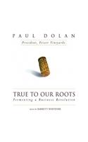 True to Our Roots Lib/E: Fermenting a Business Revolution