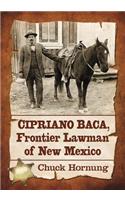 Cipriano Baca, Frontier Lawman of New Mexico