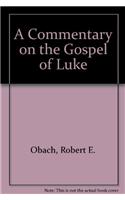 A Commentary on the Gospel of Luke